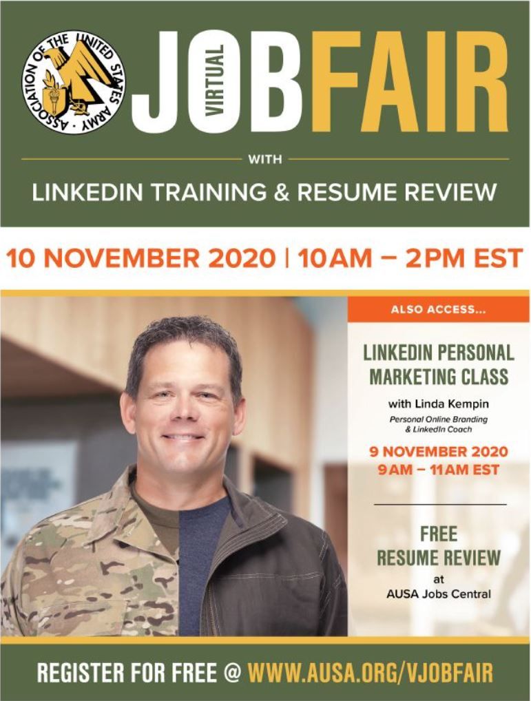 U.S. Army Virtual Job Fair and LinkedIn Training with Resume Review. November 10, 2020 at 10am - 2pm (EST), 9am - 1pm (CS) Click here to regisre: www.ausa.org/vjobfair