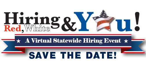 Hiring Red, White and YOU – A Virtual Statewide Hiring Event
